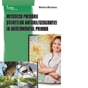 Metodica predarii stiintelor naturii/geografiei in invatamantul primar Carte poza bestsellers.ro