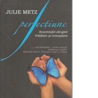 Perfectiune - insemnari despre tradare si renastere