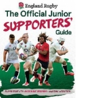 England Rugby: The Official Junior Supporters' Guide