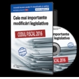 CD - Codul Fiscal 2016. Cele mai importante modificari legislative