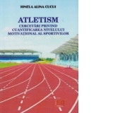 Atletism - Cercetari privind cuantificarea nivelului motivational al sportivilor