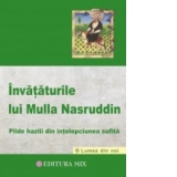 Invataturile lui Mulla Nasruddin. Pilde hazlii din intelepciunea sufita