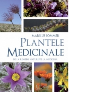 Plantele medicinale - De la remedii naturiste la medicina