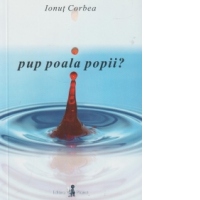 Pup poala popii?