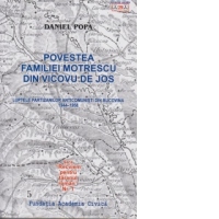 Povestea familiei Motrescu din Vicovu de Jos. Luptele partizanilor anticomunisti din Bucovina 1944-1958