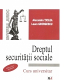 Dreptul securitatii sociale. Editia a VII-a, actualizata. Curs universitar