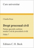 Drept procesual civil. Partea speciala conform noului Cod de procedura civila. Editia 7