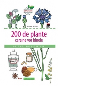 200 de plante care ne vor binele