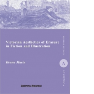 Victorian Aesthetics of Erasure in Fiction and Illustration