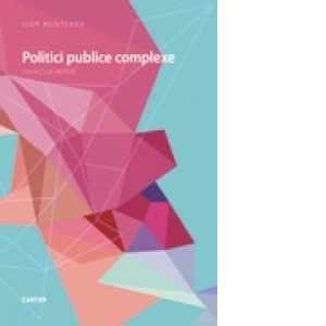 Politici publice complexe. Tehnici si repere
