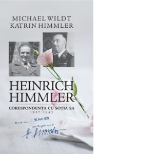 Heinrich Himmler. Corespondenta cu sotia sa (1927-1945)