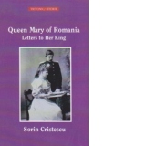 Queen Mary of Romania. Letters to Her King