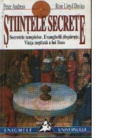 Stiintele secrete. Secretele templelor. Evangelii disparute. Viata nestiuta a lui Iisus