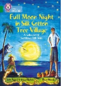 Full Moon Night in Silk Cotton Tree Village: A Collection of