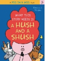 What This Story Needs is a Hush and a Shush