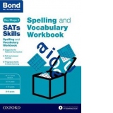 Bond SATs Skills: Spelling and Vocabulary Workbook