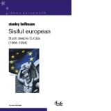 Sisiful european. Studii despre Europa (1964 1994)
