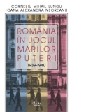 Romania in jocul Marilor Puteri (1939-1940) editia a doua