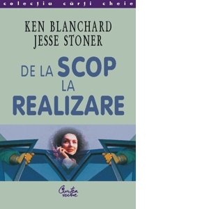 De la scop la realizare