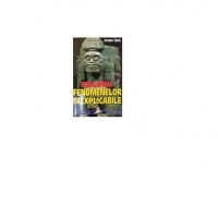 Enciclopedia fenomenelor inexplicabile - aparitii stranii, intamplari incredibile si fenomene fizice anormale care uluiesc