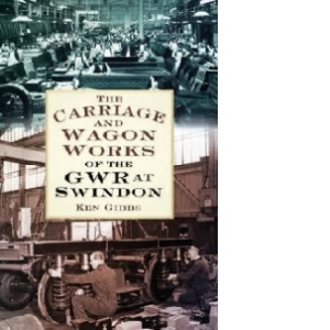 Carriage & Wagon Works of the GWR at Swindon