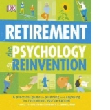 Retirement the Psychology of Reinvention
