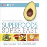 Try it! Superfoods Super Fast