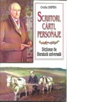 Scriitori, carti, personaje. Dictionar de literatura universala