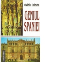 Geniul Spaniei. Floarea eseisticii spaniole. Prezentari si texte