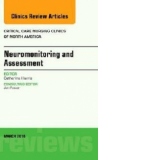 Neuromonitoring and Assessment, an Issue of Critical Care Nu