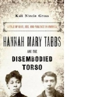Hannah Mary Tabbs and the Disembodied Torso