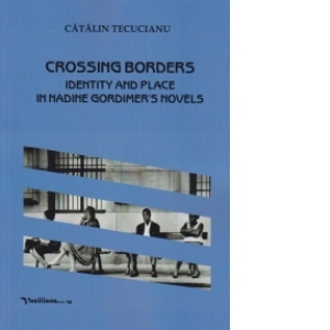 Crossing borders. Identity and place in Nadine Gordimer's novels