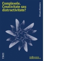 Complexele. Creativitate sau distructivitate?