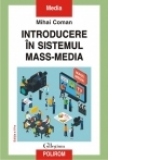 Introducere in sistemul mass-media. Editia a IV-a revazuta si adaugita