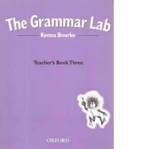 The Grammar Lab. Teacher s Book Three