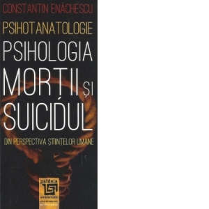 Psihotanatologie - Psihologia mortii si suicidului