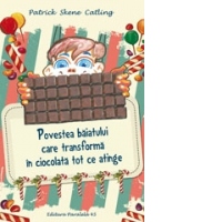 Povestea baiatului care transforma in ciocolata tot ce atinge