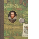 William Shakespeare : His Life and Times