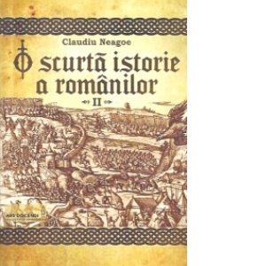 O scurta istorie a romanilor vol.II: secolele XV-XVII
