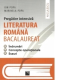 Pregatire intensiva - Literatura romana bacalaureat - Indrumari, concepte operationale, eseuri