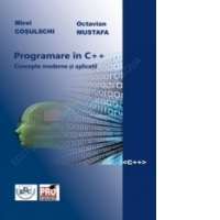 Programare in C++. Concepte moderne si aplicatii