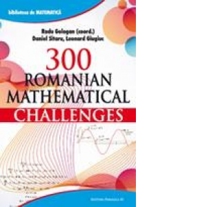 300 Romanian Mathematical Challenges