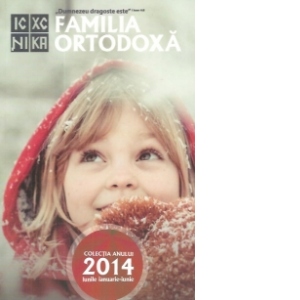 Familia Ortodoxa - Colectia anului 2014 - vol.1 lunile ianuarie - iunie
