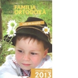 Familia Ortodoxa - Colectia anului 2013 - lunile iulie-decembrie