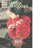 Familia Ortodoxa - Colectia anului 2015 - lunile ianuarie-iunie