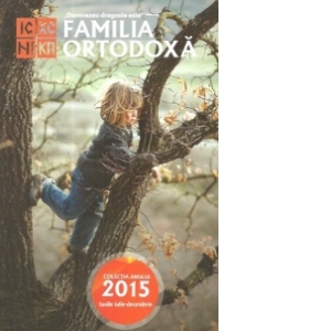 Familia Ortodoxa - Colectia anului 2015 - lunile iulie-decembrie