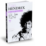 Jimi Hendrix: De la zero
