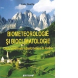 Biometeorologie si bioclimatologie. Climatul si bioclimatul statiunilor balneare din Romania
