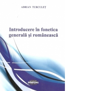 Introducere in fonetica generala si romaneasca