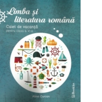 Limba si literatura romana. Caiet de vacanta pentru clasa a V-a
